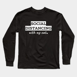 Social Distancing With My Cat Long Sleeve T-Shirt